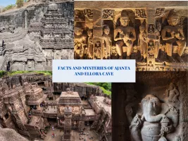 Interesting Facts, Mysteries & history of Ajanta, Ellora Caves