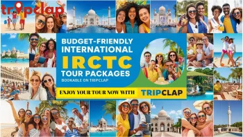 Plan Your Dream Summer Vacation with IRCTC’s Budget-Friendly International Tour Packages – Now Bookable on TripClap!