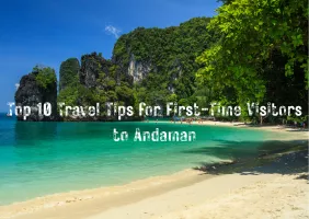 Top 10 Travel Tips for First-Time Visitors to Andaman