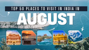 Top 50 Places to visit in India in August 2026 for a family holiday