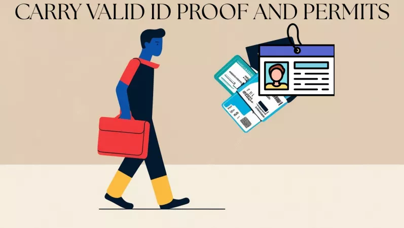 Carry Valid Id Proof And Permits